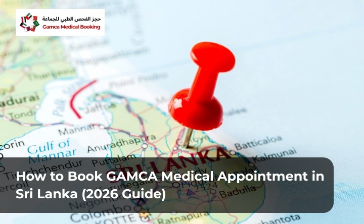 How to Book GAMCA Medical Appointment in Sri Lanka (2026 Guide)