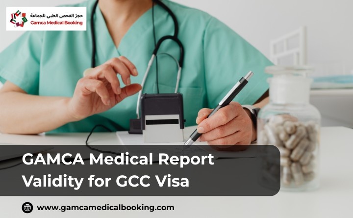 GAMCA Medical Report Validity