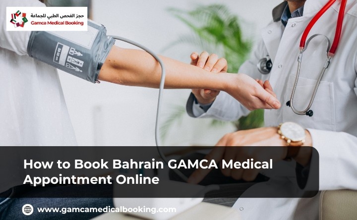 How to Book Bahrain GAMCA Medical Appointment Online
